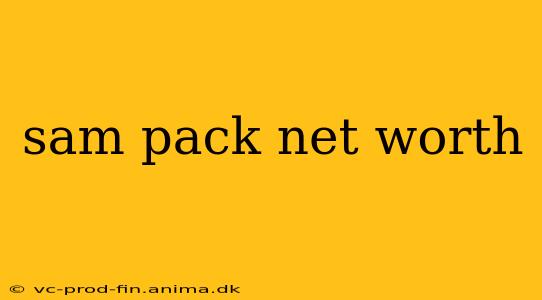 sam pack net worth