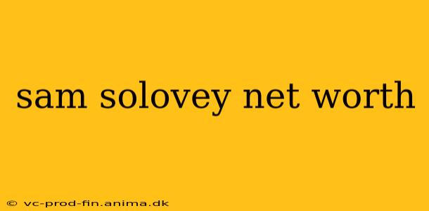 sam solovey net worth