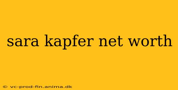 sara kapfer net worth