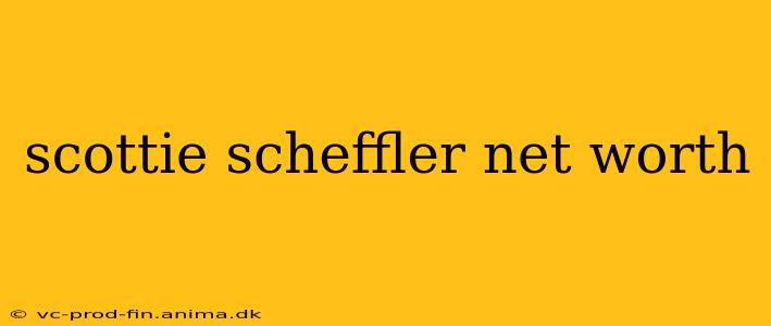 scottie scheffler net worth