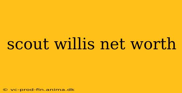 scout willis net worth