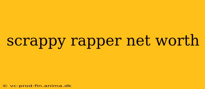 scrappy rapper net worth