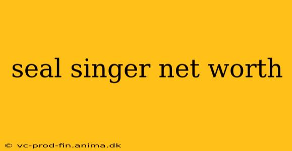 seal singer net worth