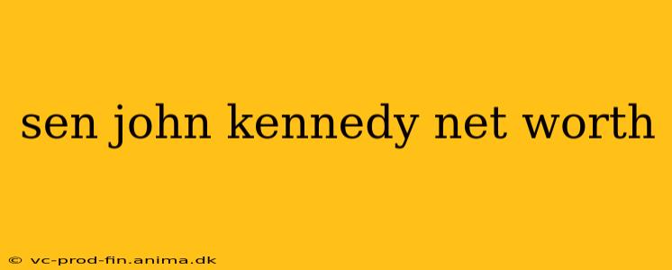 sen john kennedy net worth