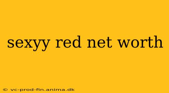 sexyy red net worth