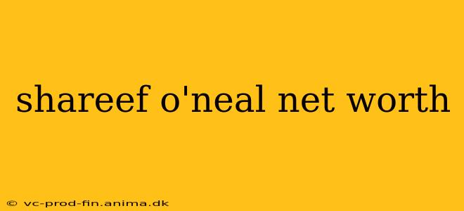 shareef o'neal net worth