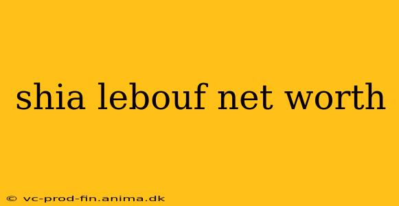 shia lebouf net worth