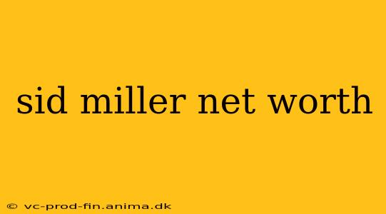sid miller net worth