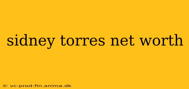 sidney torres net worth