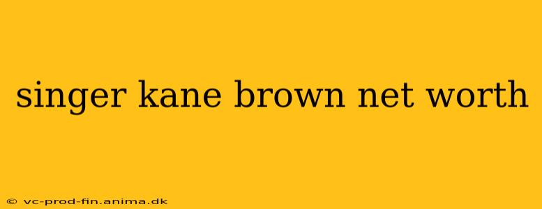 singer kane brown net worth