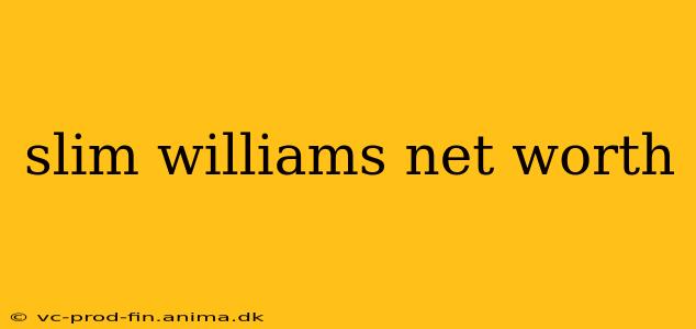 slim williams net worth