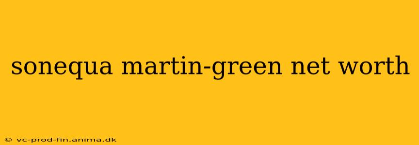 sonequa martin-green net worth