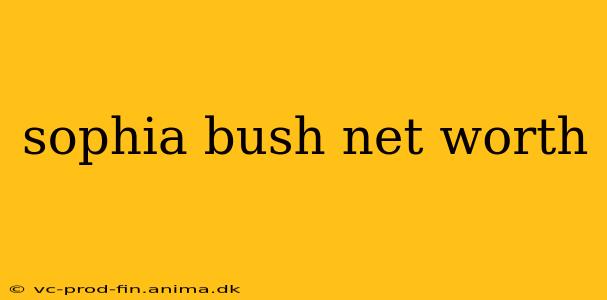sophia bush net worth