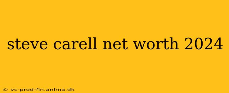 steve carell net worth 2024