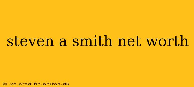 steven a smith net worth