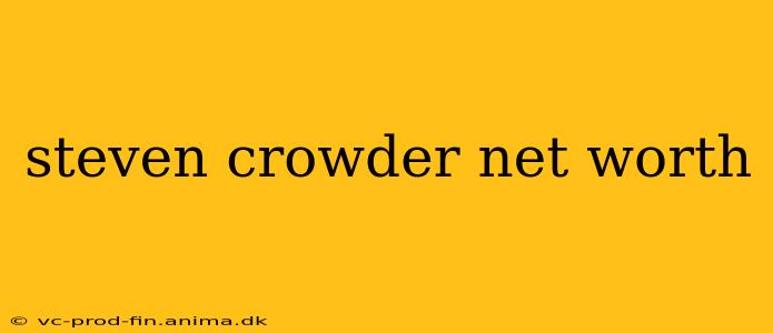 steven crowder net worth