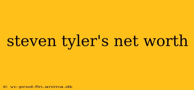 steven tyler's net worth