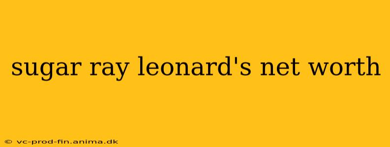 sugar ray leonard's net worth