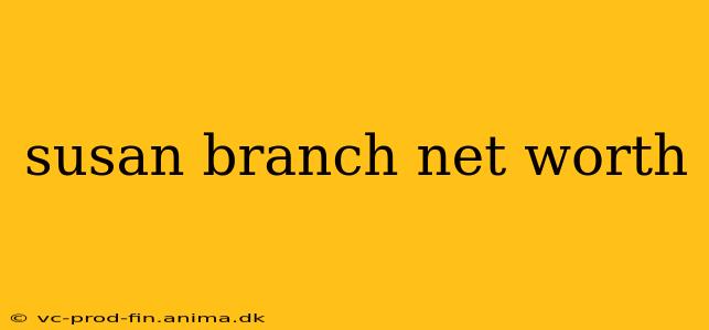 susan branch net worth