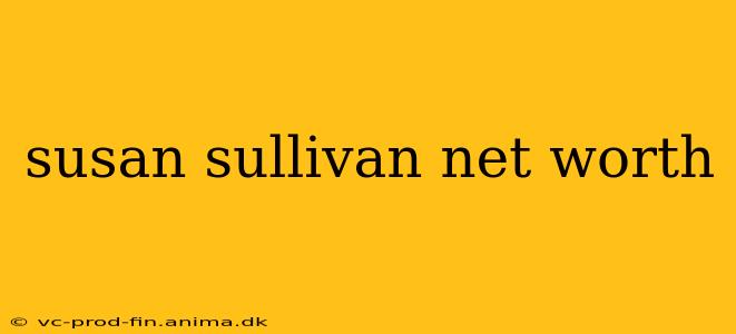 susan sullivan net worth