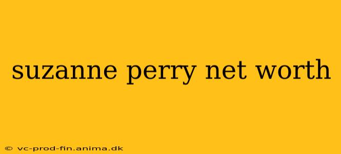 suzanne perry net worth