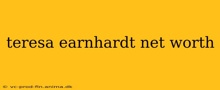teresa earnhardt net worth