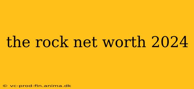the rock net worth 2024