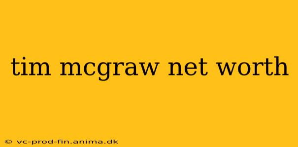 tim mcgraw net worth