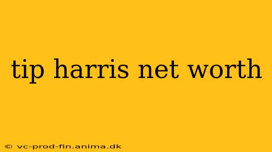 tip harris net worth