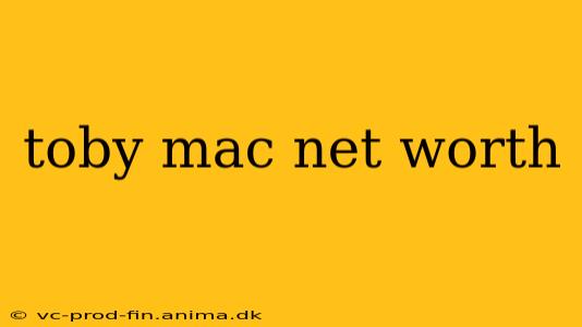 toby mac net worth