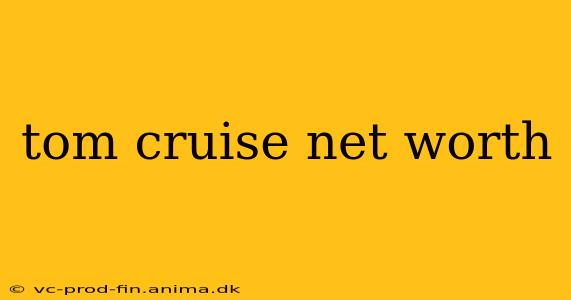 tom cruise net worth