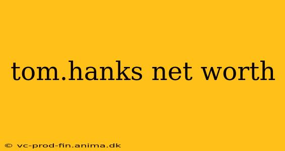 tom.hanks net worth