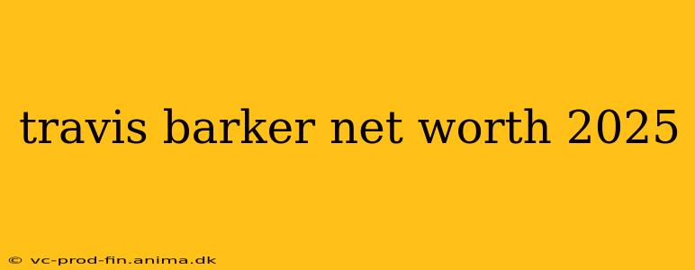 travis barker net worth 2025