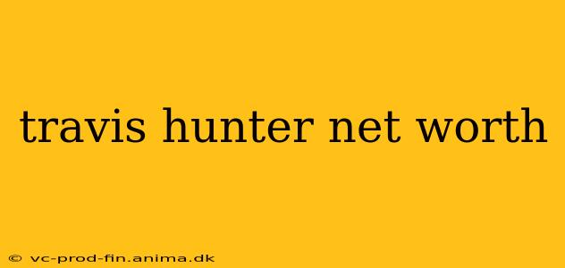 travis hunter net worth