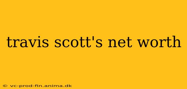 travis scott's net worth