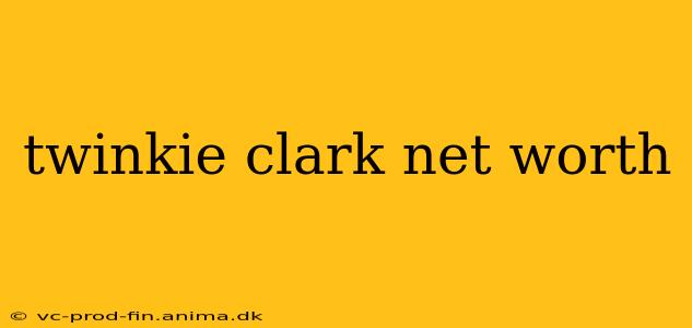 twinkie clark net worth