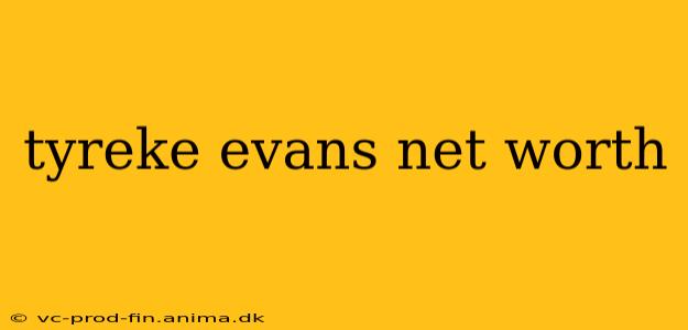 tyreke evans net worth