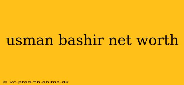 usman bashir net worth