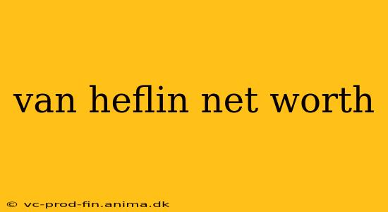 van heflin net worth