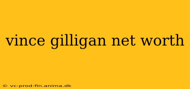 vince gilligan net worth