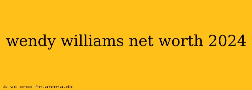 wendy williams net worth 2024