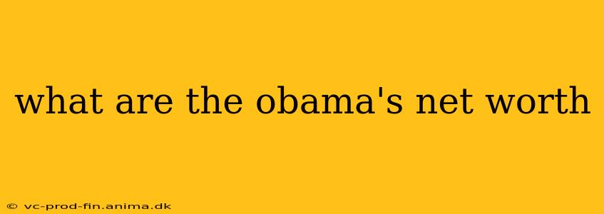 what are the obama's net worth