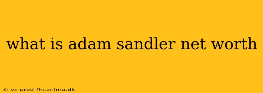 what is adam sandler net worth