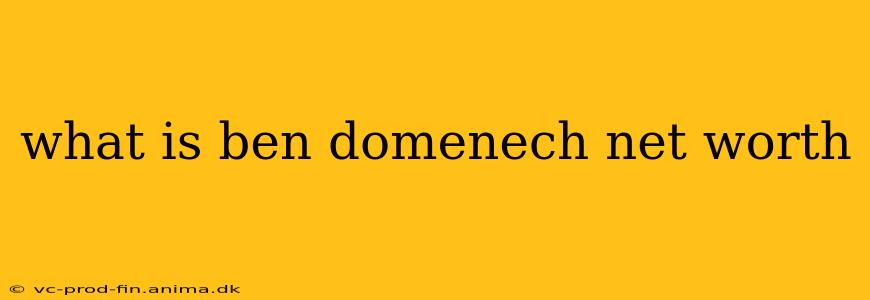 what is ben domenech net worth