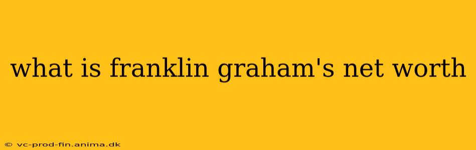 what is franklin graham's net worth