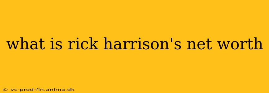 what is rick harrison's net worth