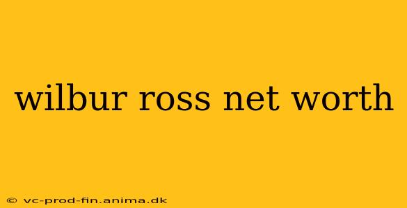 wilbur ross net worth