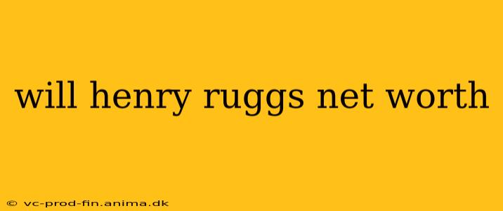 will henry ruggs net worth