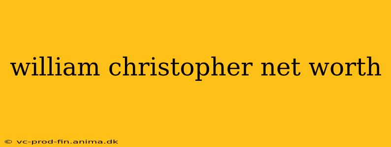 william christopher net worth