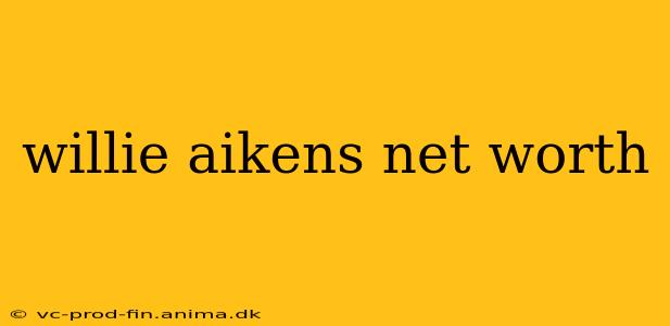 willie aikens net worth